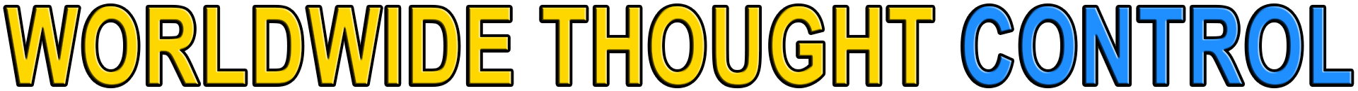 WORLDWIDE THOUGHT CONTROL